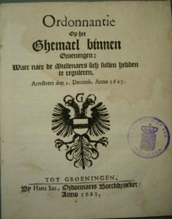 de ordonnantie op het gemaal voor de stad Groningen van 1623. Groninger archieven.